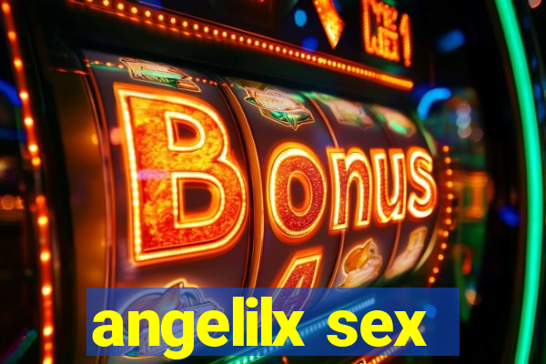 angelilx sex